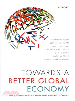 Towards a Better Global Economy ─ Policy Implications for Citizens Worldwide in the Twenty-first Century