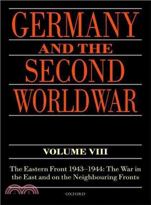 Germany and the Second World War ─ The Eastern Front 1943-1944: The War in the East and on the Neighbouring Fronts