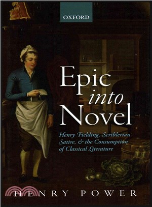 Epic into Novel ─ Henry Fielding, Scriblerian Satire, and the Consumption of Classical Literature