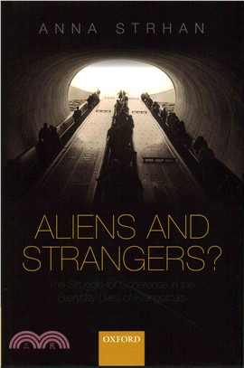 Aliens and Strangers? ─ The Struggle for Coherence in the Everyday Lives of Evangelicals