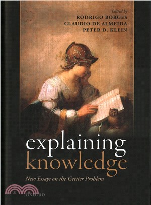 Explaining Knowledge ― New Essays on the Gettier Problem