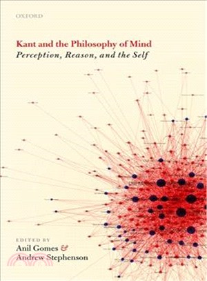 Kant and the Philosophy of Mind ─ Perception, Reason, and the Self