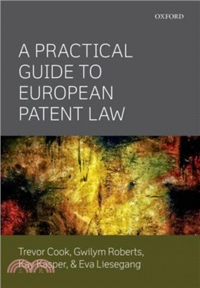 A Practical Guide to European Patent Law