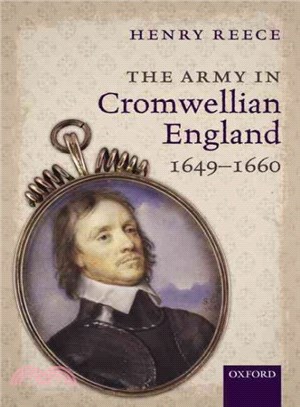 The Army in Cromwellian England 1649-1660