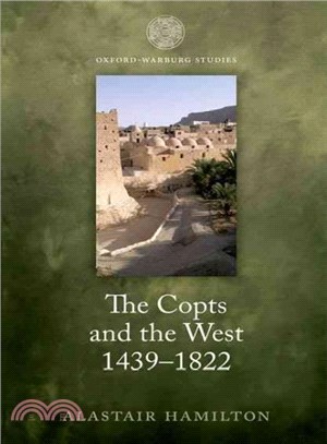 The Copts and the West, 1439-1822 ― The European Discovery of the Egyptian Church