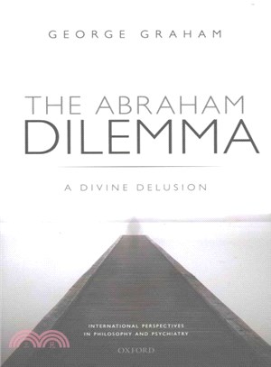 The Abraham Dilemma ─ A Divine Delusion