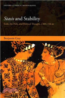 Stasis and Stability ─ Exile, the Polis, and Political Thought, c. 404-146 Bc