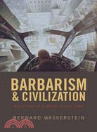 Barbarism and Civilization: A History of Europe in Our Time