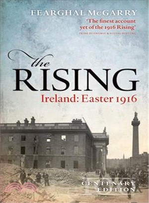The Rising ─ Ireland: Easter 1916: Centenary Edition