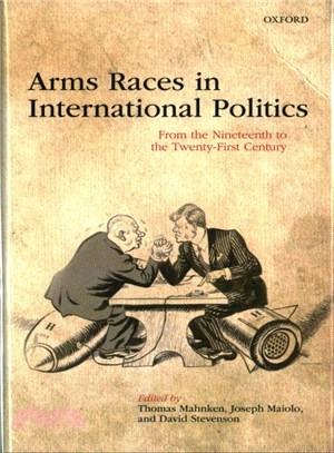 Arms Races in International Politics ─ From the Nineteenth to the Twenty-First Century