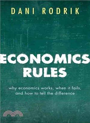 Economics Rules ─ Why Economics Works, When It Fails, and How to Tell the Difference