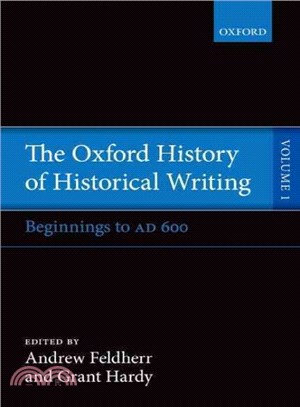 The Oxford History of Historical Writing ─ Beginnings to AD 600