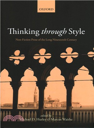 Thinking Through Style ― Non-fiction Prose of the Long Nineteenth Century