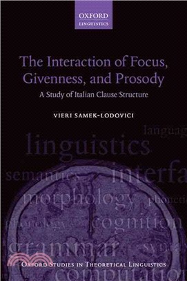 The Interaction of Focus, Givenness, and Prosody ─ A Study of Italian Clause Structure