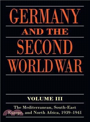 Germany and the Second World War ─ The Mediterranean, South-East Europe, and North Africa 1939-1941