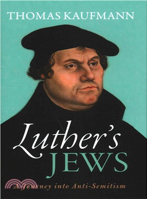Luther's Jews ─ A Journey into Anti-Semitism