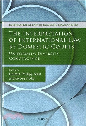 The Interpretation of International Law by Domestic Courts ─ Uniformity, Diversity, Convergence