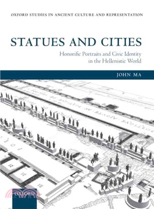 Statues and Cities ─ Honorific Portraits and Civic Identity in the Hellenistic World