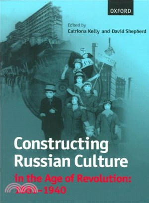 Constructing Russian Culture in the Age of Revolution ― 1881-1940