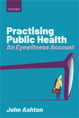 Practising Public Health ― An Eyewitness Account