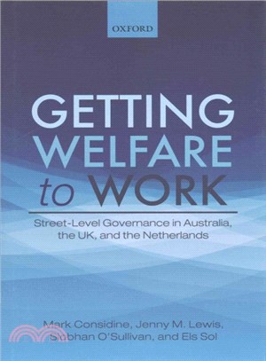 Getting Welfare to Work ─ Street-Level Governance in Australia, the UK, and the Netherlands
