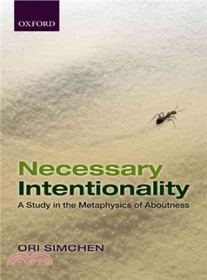 Necessary Intentionality ─ A Study in the Metaphysics of Aboutness