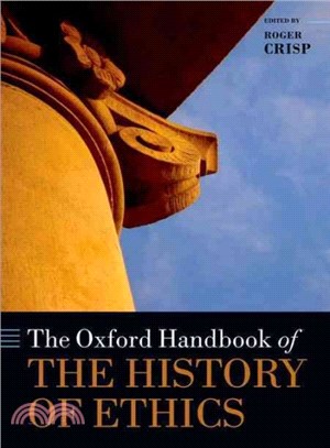The Oxford handbook of the history of ethics /