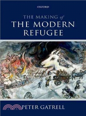 The Making of the Modern Refugee