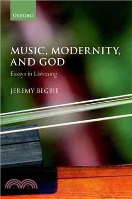 Music, Modernity, and God ─ Essays in Listening