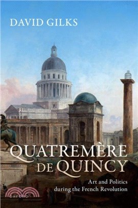 Quatremere de Quincy：Art and Politics during the French Revolution