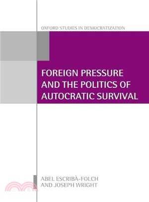 Foreign Pressure and the Politics of Autocratic Survival