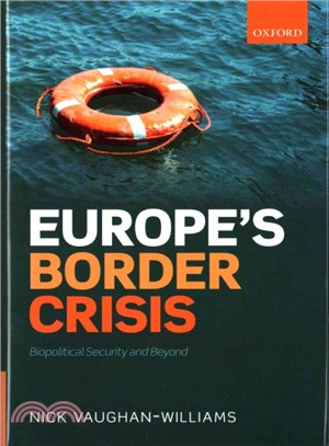 Europe's Border Crisis ─ Biopolitical Security and Beyond