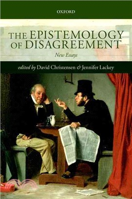 The Epistemology of Disagreement ─ New Essays
