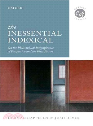The Inessential Indexical ― On the Philosophical Insignificance of Perspective and the First Person
