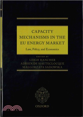Capacity Mechanisms in Eu Energy Markets ― Law, Policy, and Economics