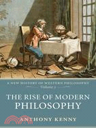 The Rise of Modern Philosophy: A New History of Western Philosophy