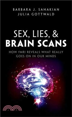 Sex, Lies, and Brain Scans: How fMRI reveals what really goes on in our minds