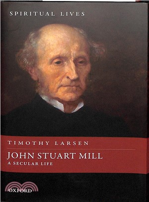 John Stuart Mill ― A Secular Life