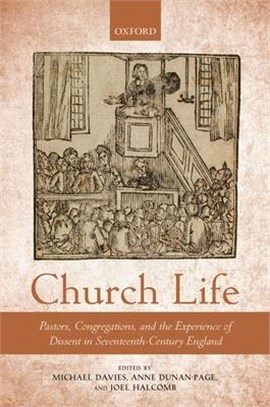 Church Life ― Pastors, Congregations, and the Experience of Dissent in Seventeenth-century England