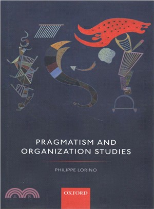 Pragmatism and Organization Studies