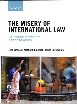 The Misery of International Law ― Confrontations With Injustice in the Global Economy