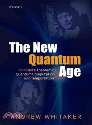 The New Quantum Age ─ From Bell's Theorem to Quantum Computation and Teleportation