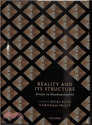 Reality and Its Structure ― Essays in Fundamentality