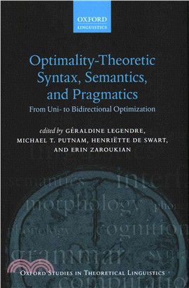 Optimality-Theoretic Syntax, Semantics, and Pragmatics ─ From Uni- to Bidirectional Optimization