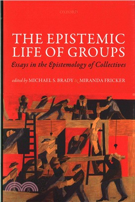 The Epistemic Life of Groups ─ Essays in the Epistemology of Collectives