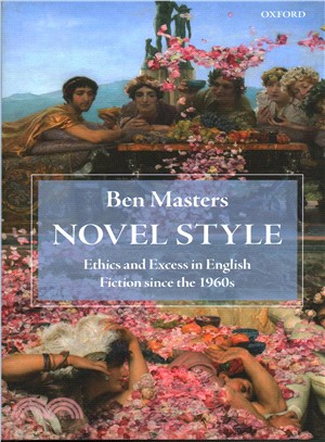 Novel Style ― Ethics and Excess in English Fiction Since the 1960s