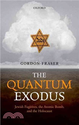 The Quantum Exodus ─ Jewish Fugitives, the Atomic Bomb, and the Holocaust