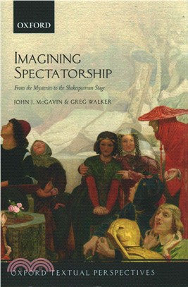 Imagining Spectatorship ─ From the Mysteries to the Shakespearean Stage