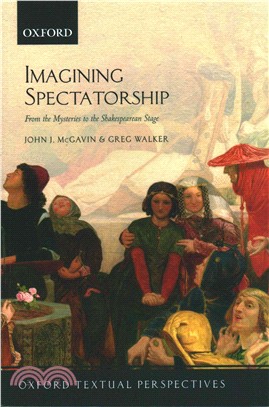 Imagining Spectatorship ─ From the Mysteries to the Shakespearean Stage