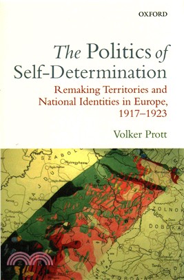 The Politics of Self-Determination ─ Remaking Territories and National Identities in Europe, 1917-1923